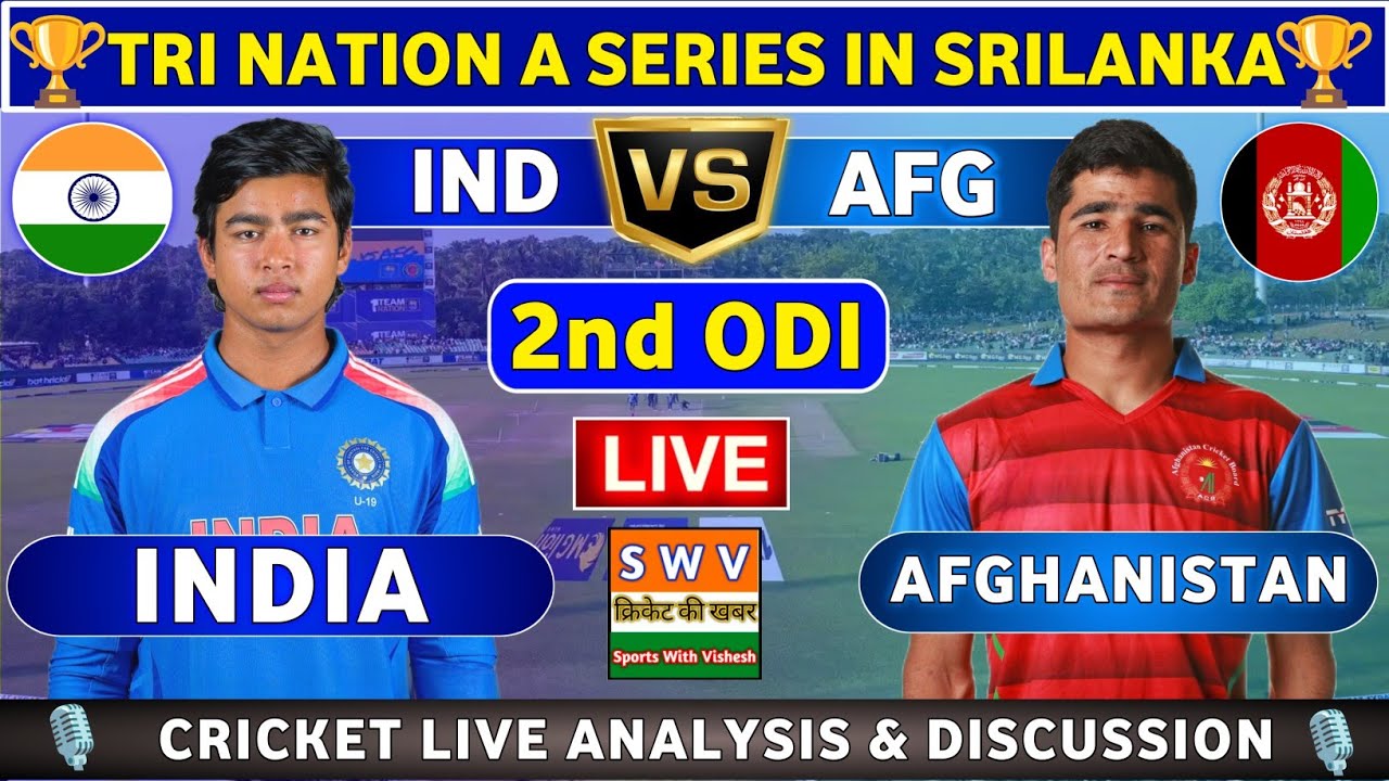India A vs Afghanistan A, 2nd Unofficial ODI Live Match Score & Commentary IND-A vs AFG-A 2nd Match