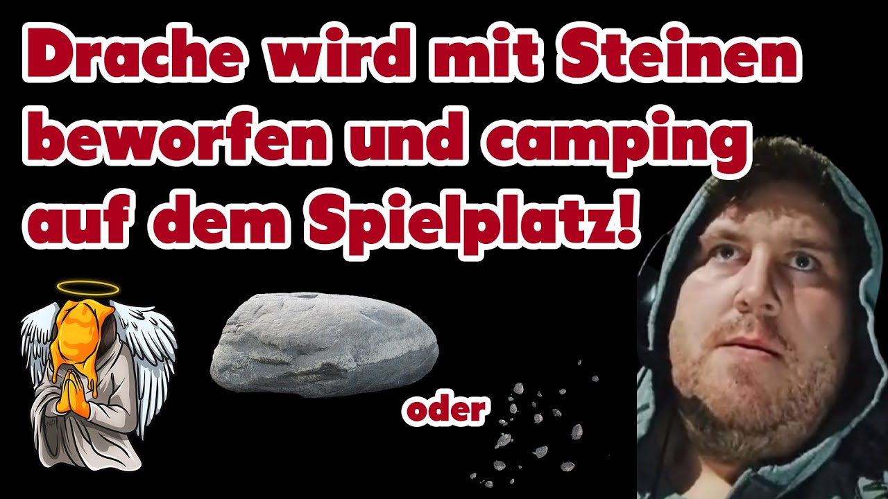 Es eskaliert! Drachenlord mit Steinen beworfen und camping auf dem Spielplatz!