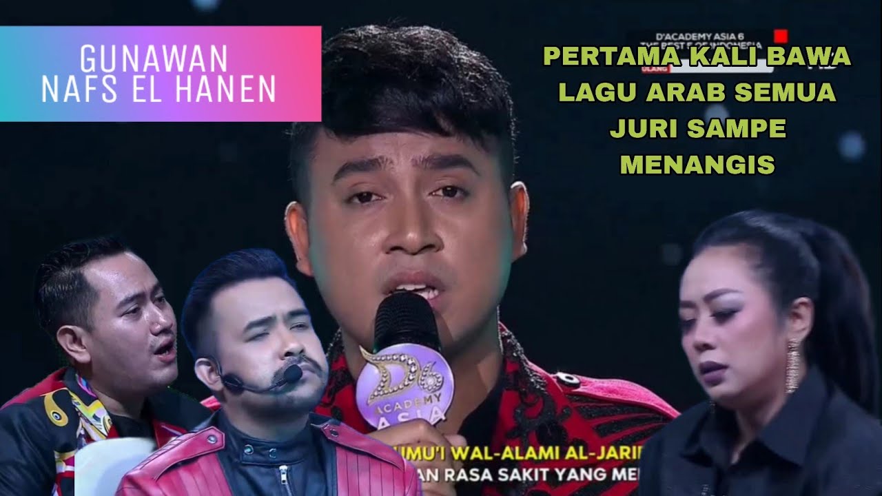 JURI SAMPE MANANGIS GUNAWAN PERTAMA KALI NYANYI LAGU ARAB FINAL AUDISI DA ASIA 6