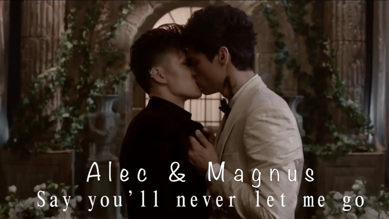 Alec & Magnus/Say you'll never let me go [1x12]