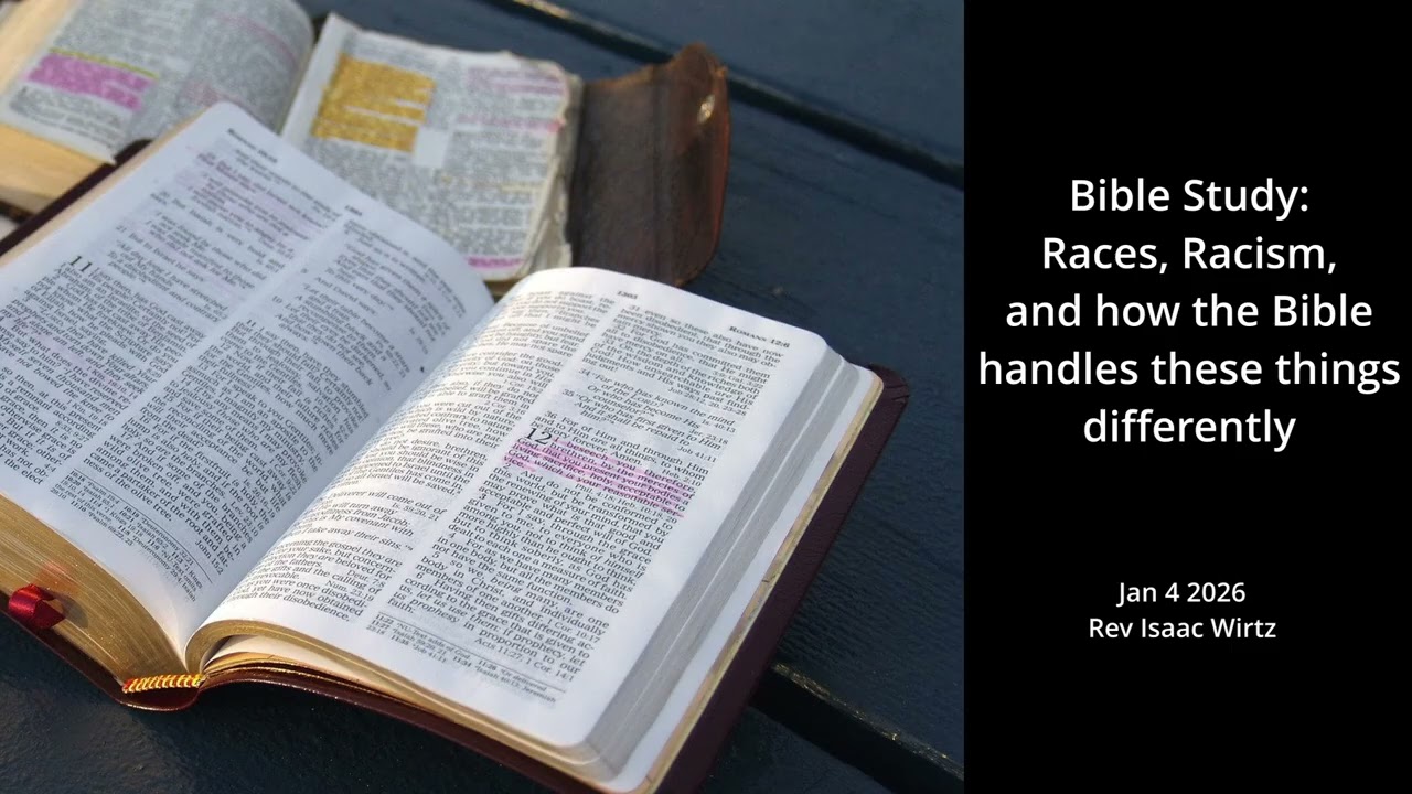 Bible Study - Races, Racism, and how the Bible handles these things differently