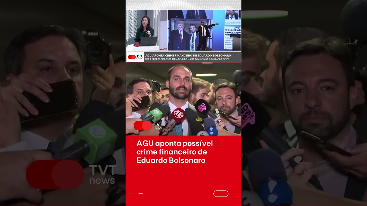 AGU aponta poss&iacute;vel crime financeiro de Eduardo Bolsonaro