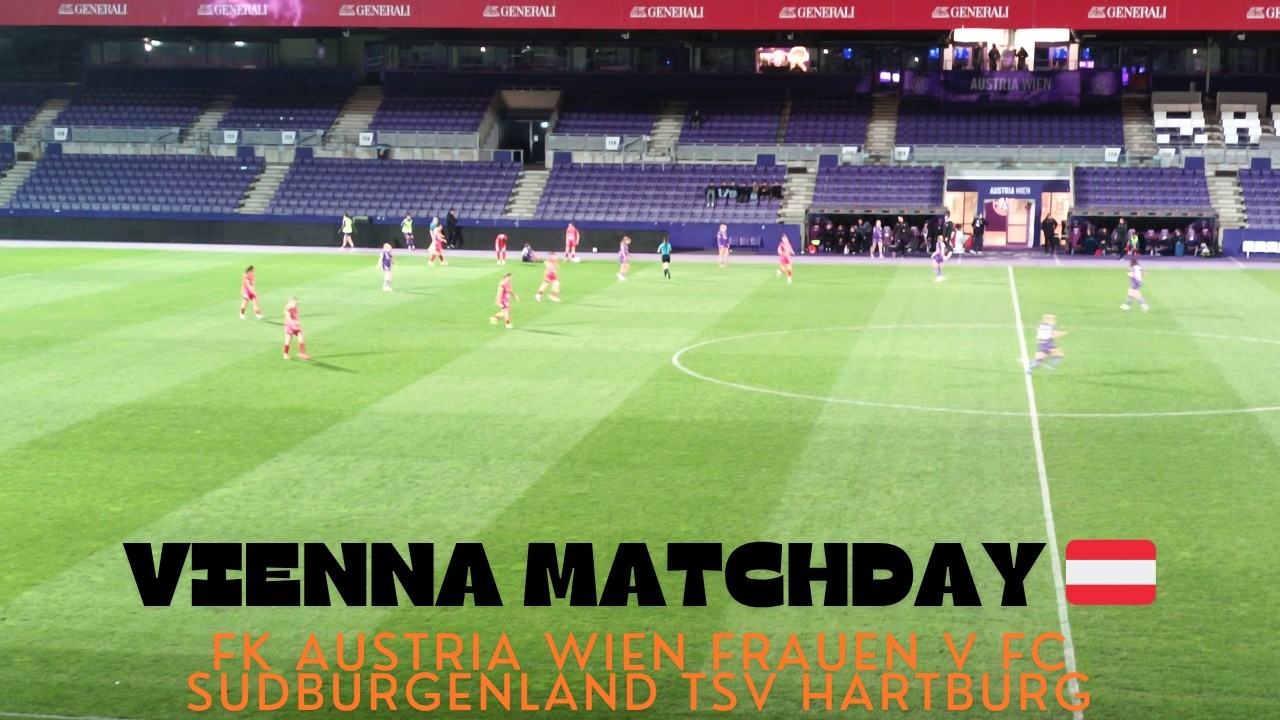 First Time at Generali Arena! ⚽ Austria Wien. FK Austria Wien Frauen v FC Sudburgenland TSV Hartburg