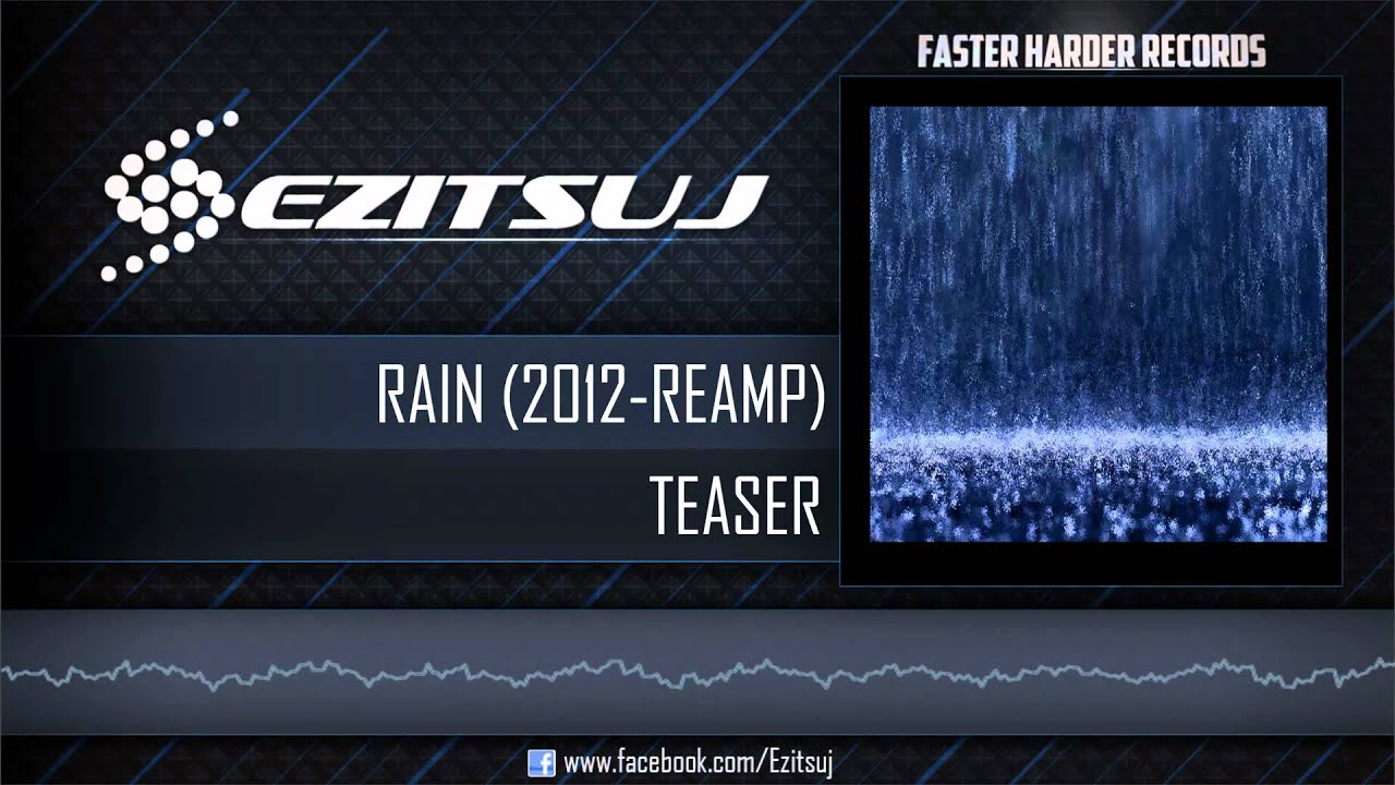 Ezitsuj - Rain (2012 Re-Amp)