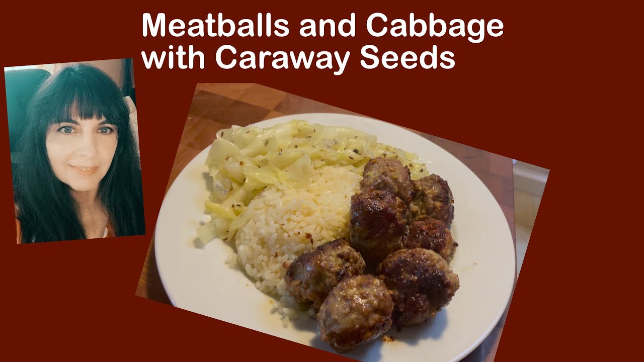 Meatballs and buttery Cabbage with Caraway seeds!