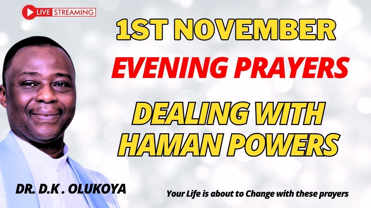 HOW TO DEAL WITH HAMAN POWERS IN YOUR LIFE|| OLUKOYA EVENING PRAYER #mfm live