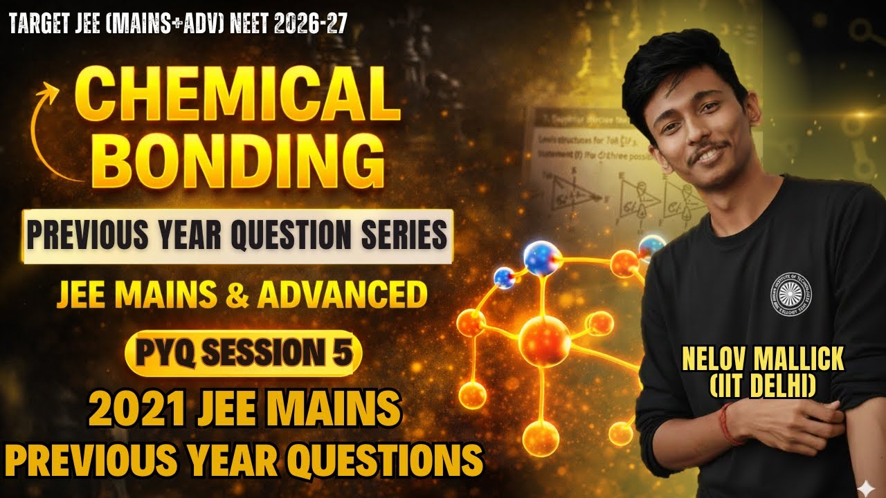 JEE Mains 2026: All 2021 Chemical Bonding PYQs in One Shot! 🔥