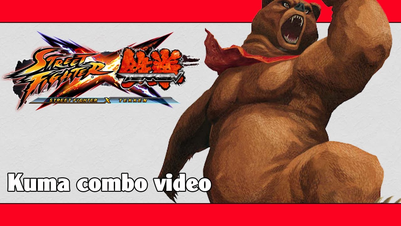 SFxT: Kuma combo video | ストクロ: クマ コンボ動画