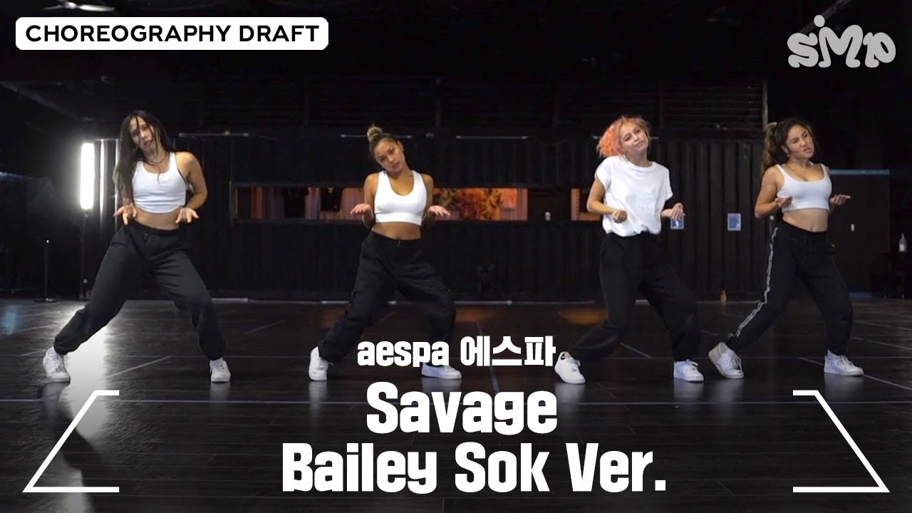 aespa 에스파 'Savage' Choreography Draft (Bailey Sok Ver.)