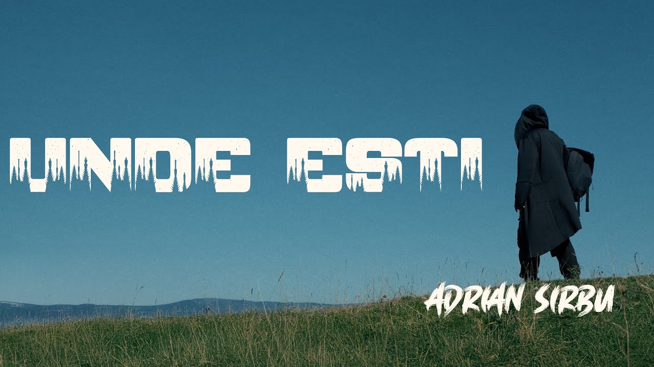 Adrian Sirbu - UNDE EȘTI | Official Video