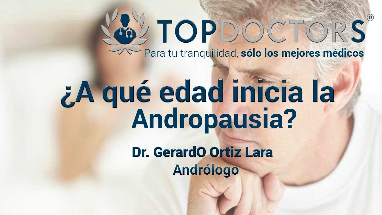 Andropausia &iquest;A qu&eacute; edad inicia?