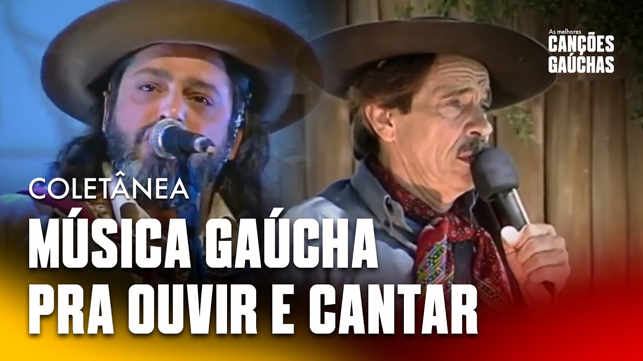 MÚSICA GAÚCHA PRA OUVIR E CANTAR