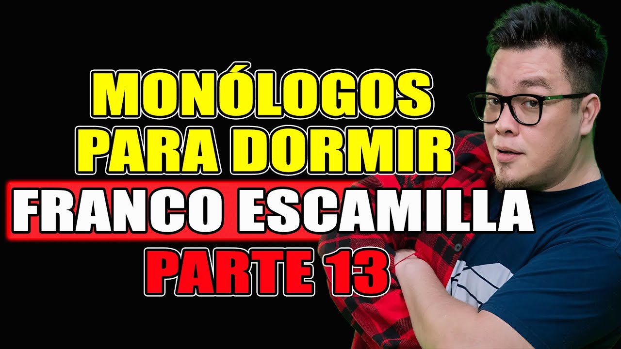 Monólogos Para Dormir de Franco Escamilla | Humor Relajante Pa Parte 13