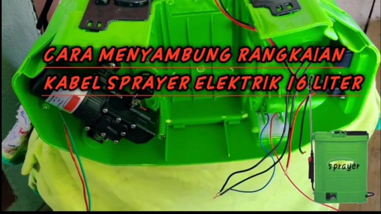 CARA MENYAMBUNG RANGKAIAN KABEL SPRAYER ELEKTRIK  16 LITER