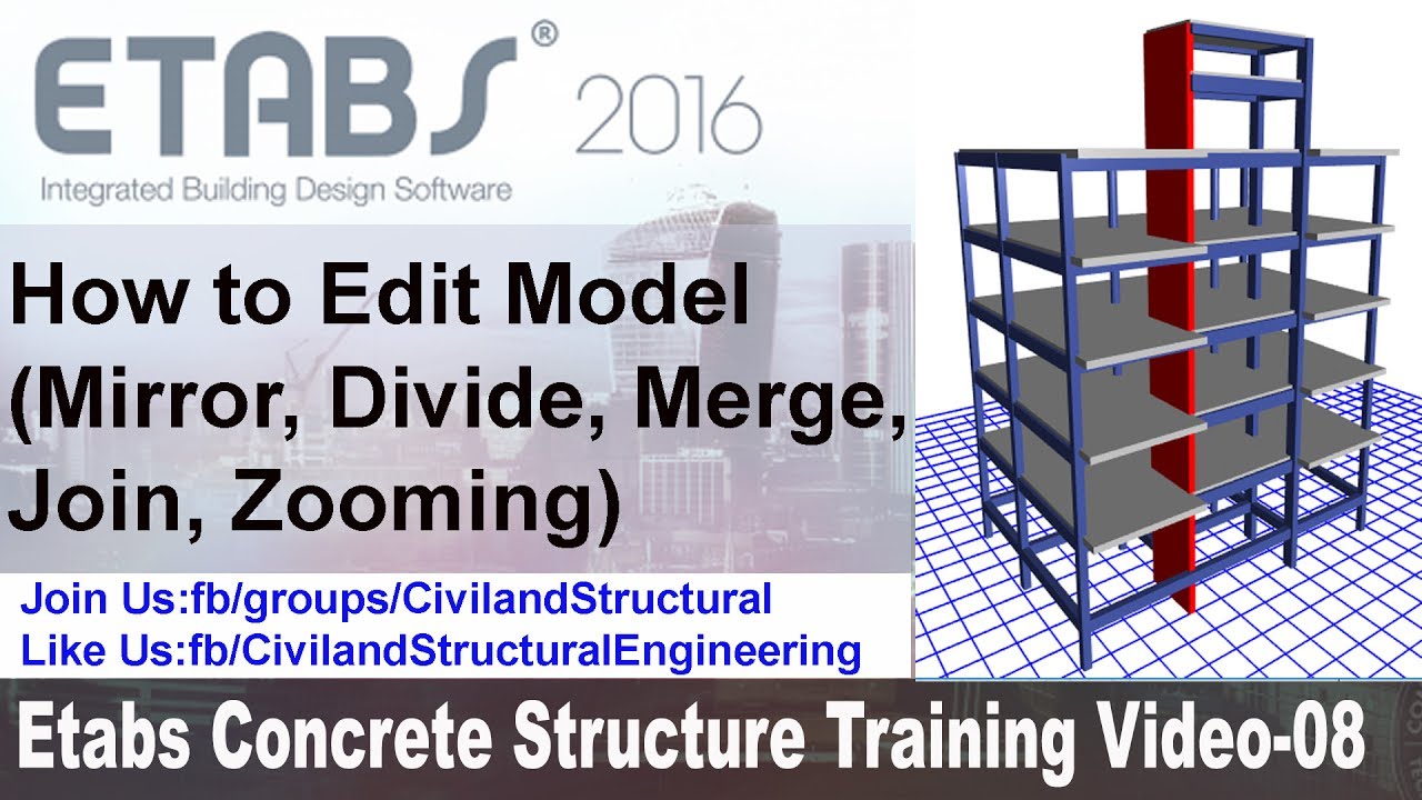How to Edit Model Mirror, Divide, Merge, Join, Zooming in Etabs 2016 V 08
