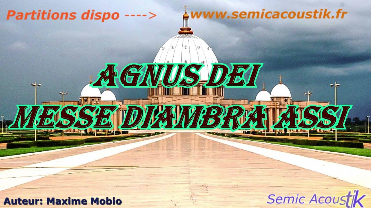MAGNIFIQUE AGNUS DE LA MESSE  DIAMBRA ASSI