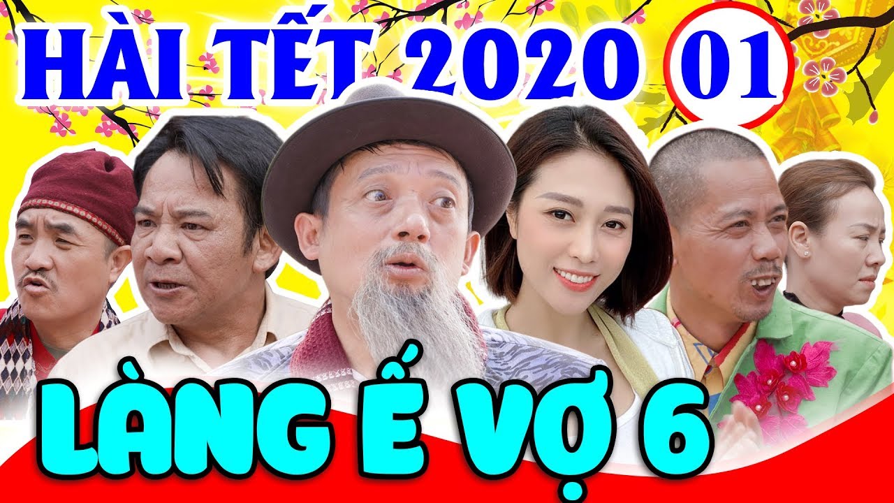 H&agrave;i Tết 2020 | L&agrave;ng Ế Vợ 6 - Tập 1 | Phim H&agrave;i Chiến Thắng, B&igrave;nh Trọng, Quang T&egrave;o Mới Nhất 2020