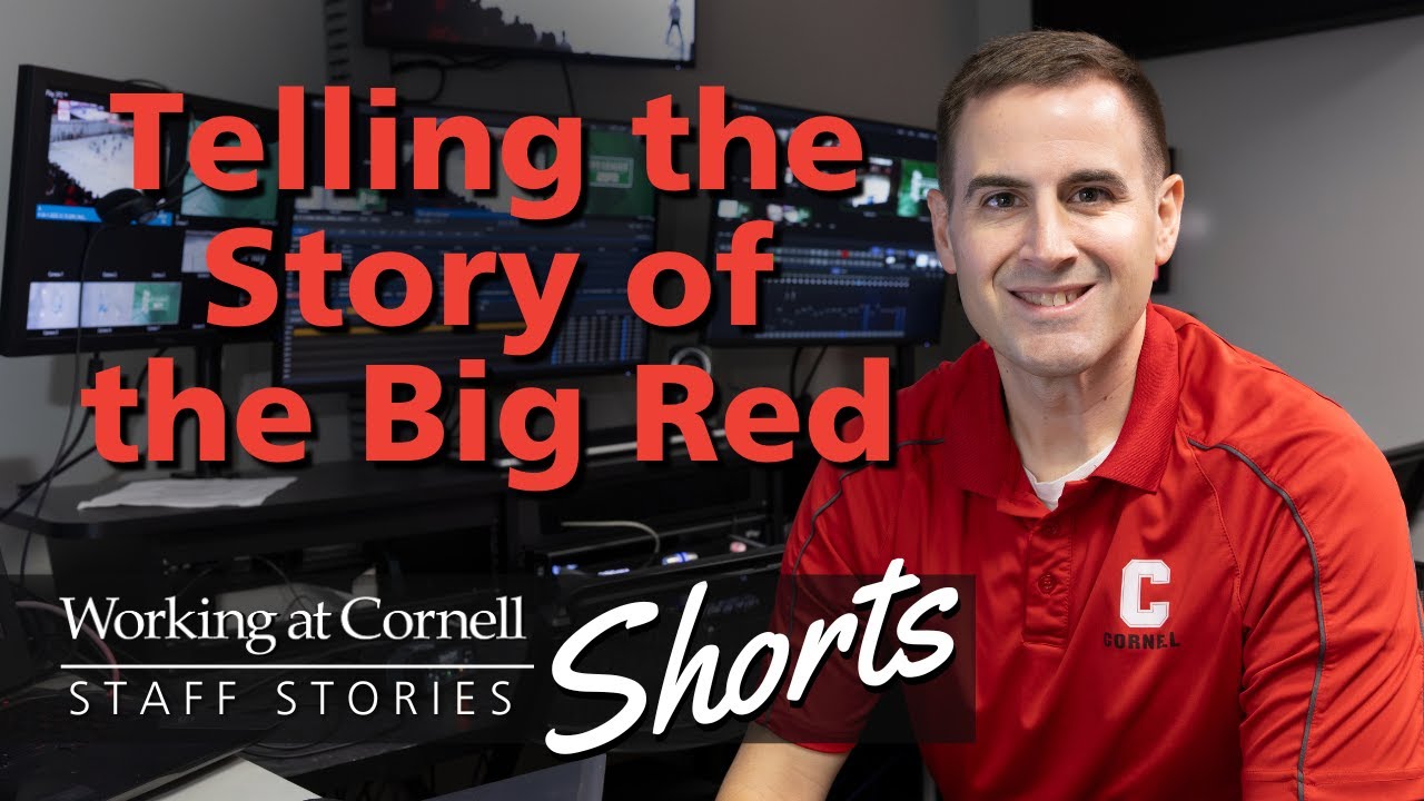 Telling the Story of the Big Red | Working at Cornell: Staff Stories