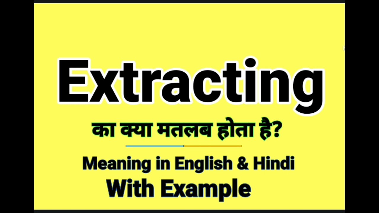 Extracting meaning in Hindi | Extracting ka kya matlab hota hai | Daily Use English Sentences