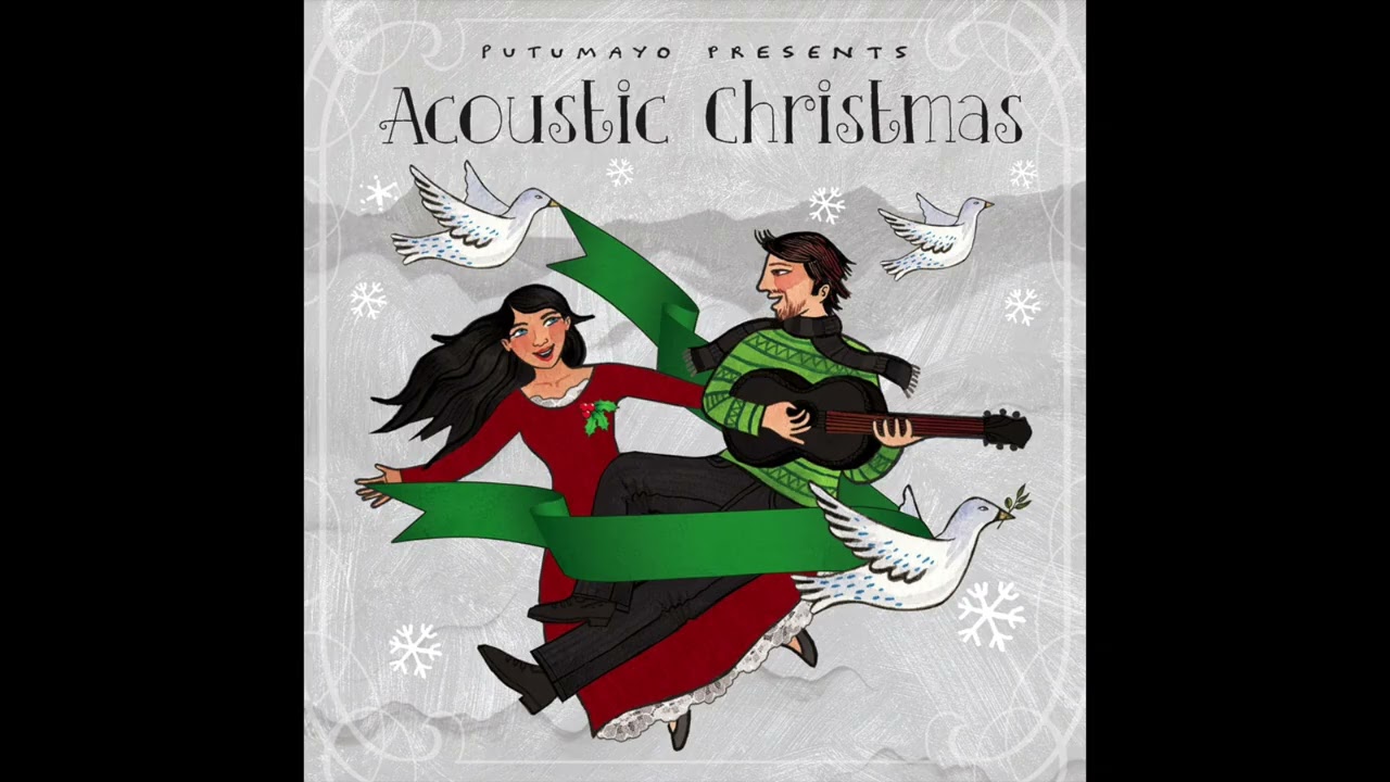Acoustic Christmas (Official Putumayo Version)