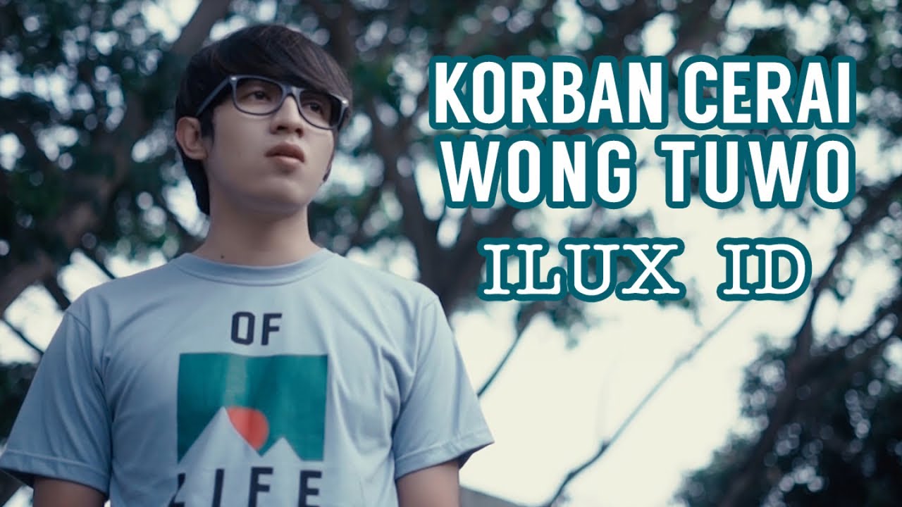 ILUX ID - Korban Cerai Wong Tuwo (Official Music Video)