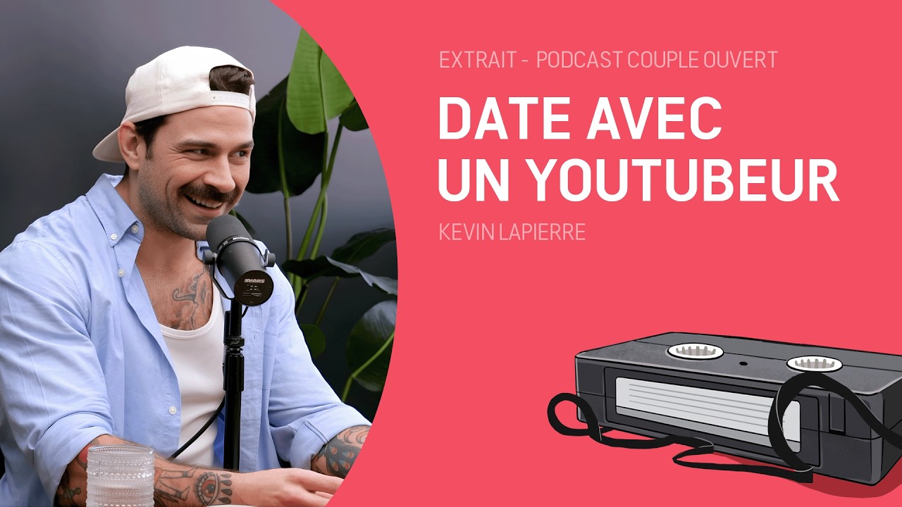 Couple Ouvert Clip - Date avec un Youtubeur (lue avec Kevin Lapierre)