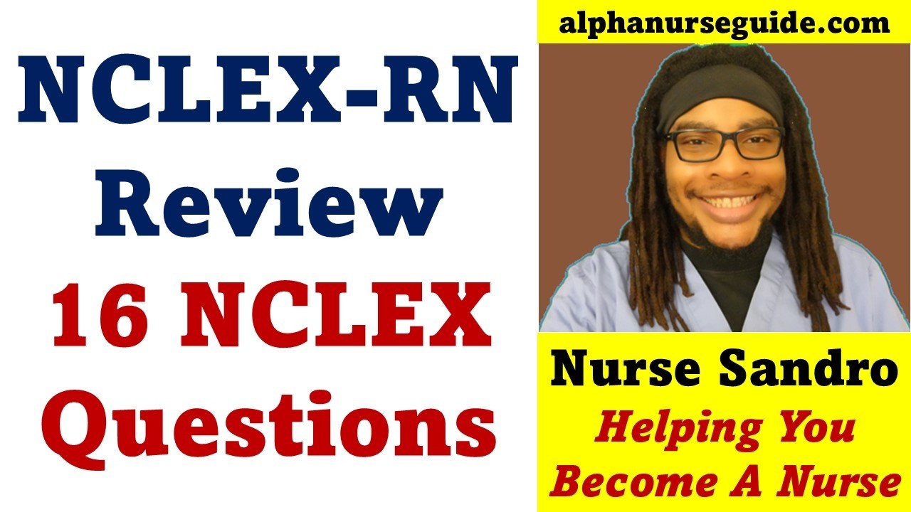16 NCLEX Questions and Answers with Rationales | NCLEX Review