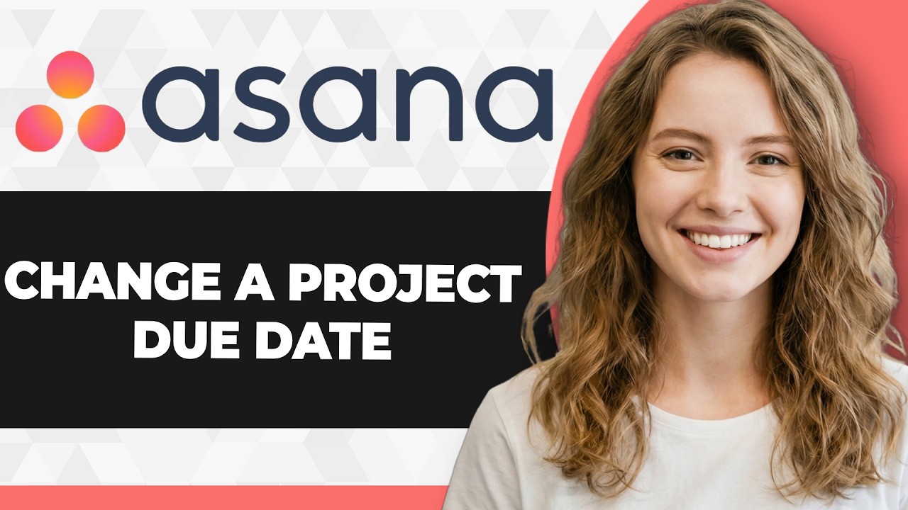 How to Change Project Due Date in Asana (Full 2026 Guide)