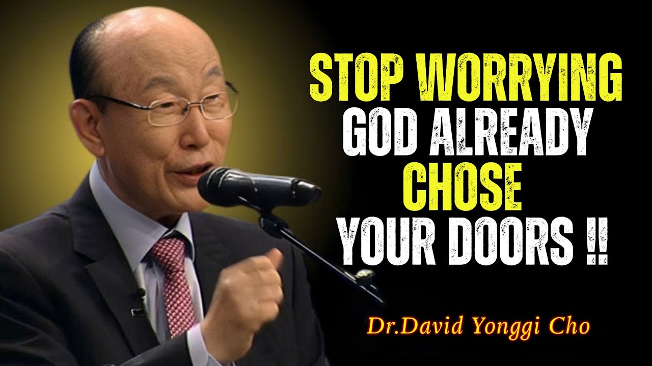 When One Door Closes, Trust That God Already Picked Another - David Yonggi Cho