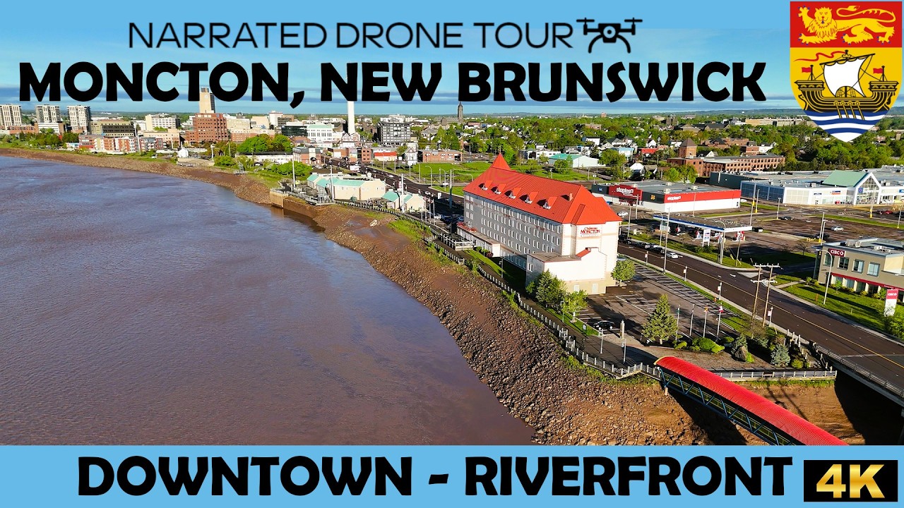 🌉 Moncton - Downtown Riverfront, New Brunswick 🌉 4K60 Drone