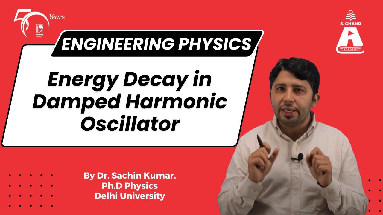 Energy Decay in Damped Harmonic Oscillator | Engineering Physics | S Chand Academy