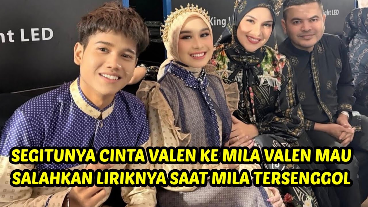 Luar biasa cintanya valen kemila, mila tersenggol valen mau salahkan liriknya saat tampil