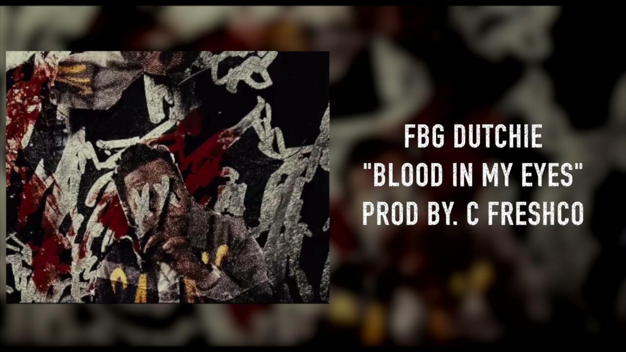 FBG Dutchie- Blood In My Eyes- Prod By. C Freshco- (Official Audio)
