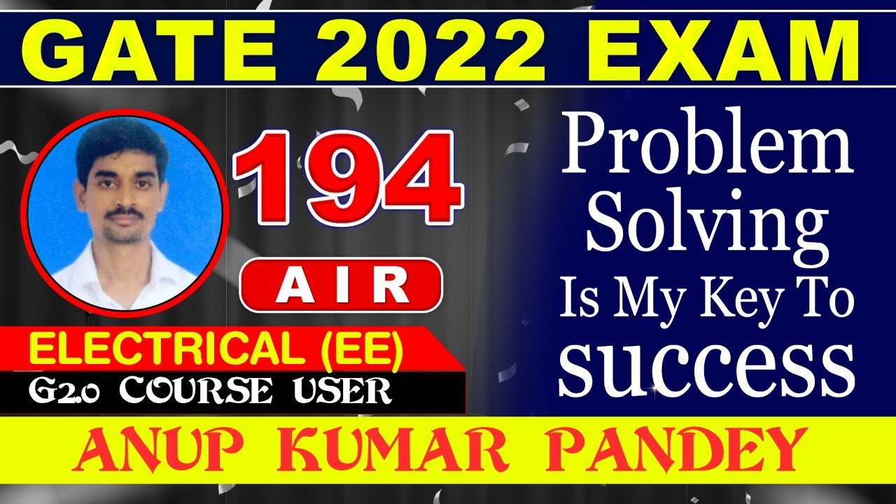 AIR - 194 (EE) | GATE 2022 Topper | Problem solving is the main key for my success