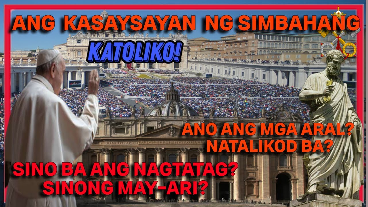 ANG KASAYSAYAN NG IGLESIA KATOLIKA