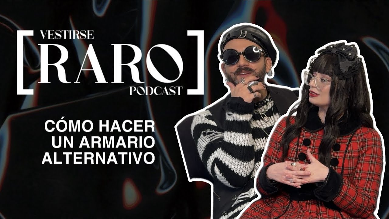 Cómo hacer un armario alternativo [VESTIRSE RARO PODCAST] #1