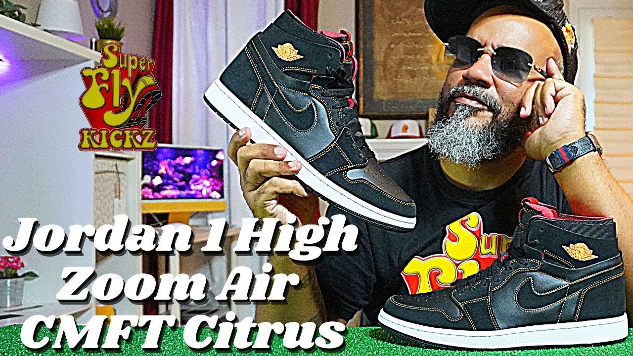 THE JORDAN 1 HIGH CMFT ZOOM CITRUS IS SUPER COMFORTABLE AND SUPERFLY 