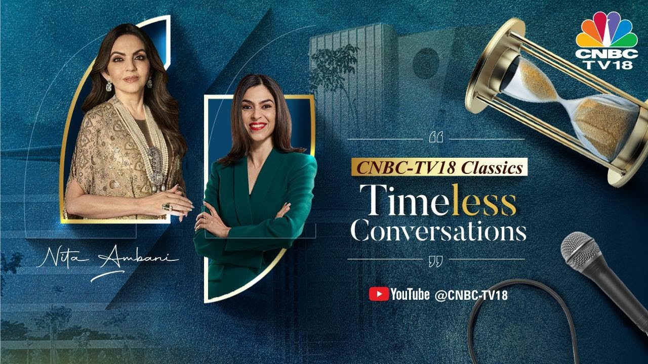 Up, Close & Personal With Nita Ambani |  Timeless Conversations | CNBC TV18 Classics