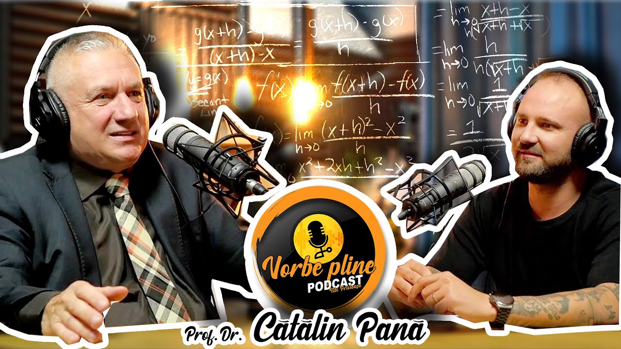 Prof. Dr. Catalin Pana | educație, matematica, ani de liceu | PODCAST VORBE PLINE | VALCEA