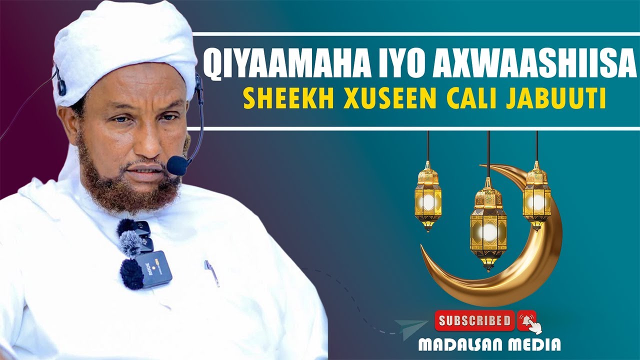 Sheekh Xuseen Cali Jabuuti || Muxaadaro || Axwaasha Qiyaamaha |
