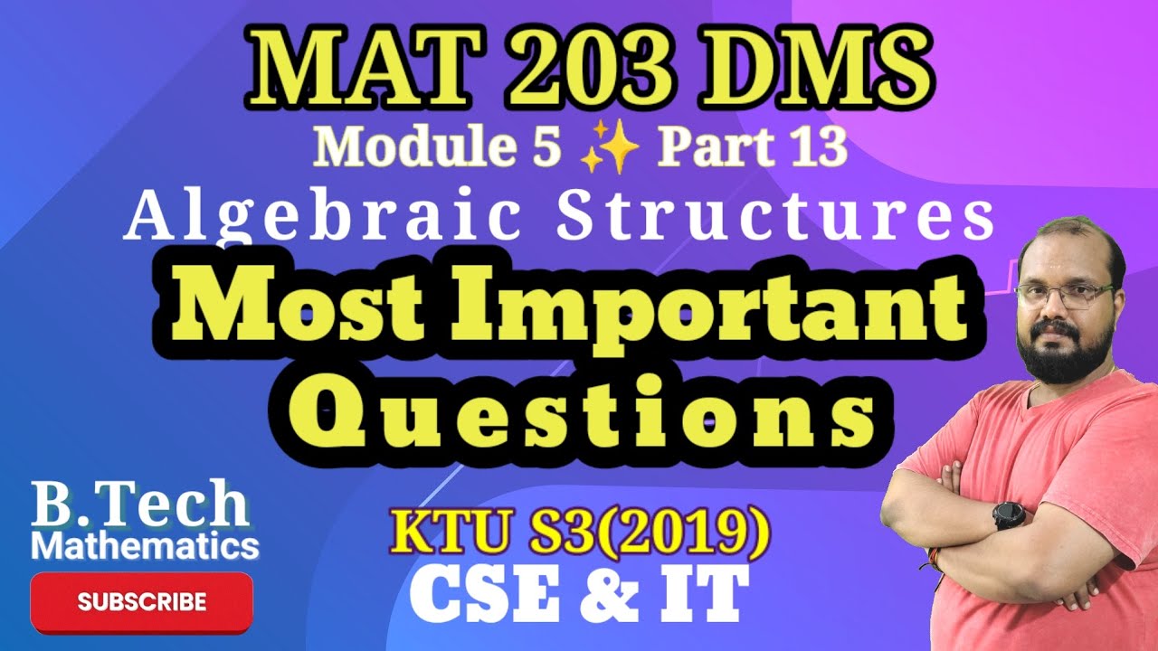 Important Questions Algebraic Structures Module 5-Part 13MAT 203 DMS S3(2019) CSE & IT KTU BTech