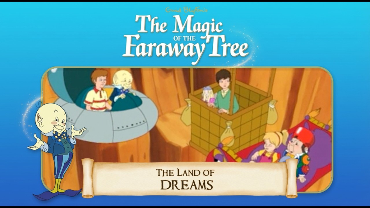 The Magic of the Faraway Tree | The Land of Dreams 🌳✨