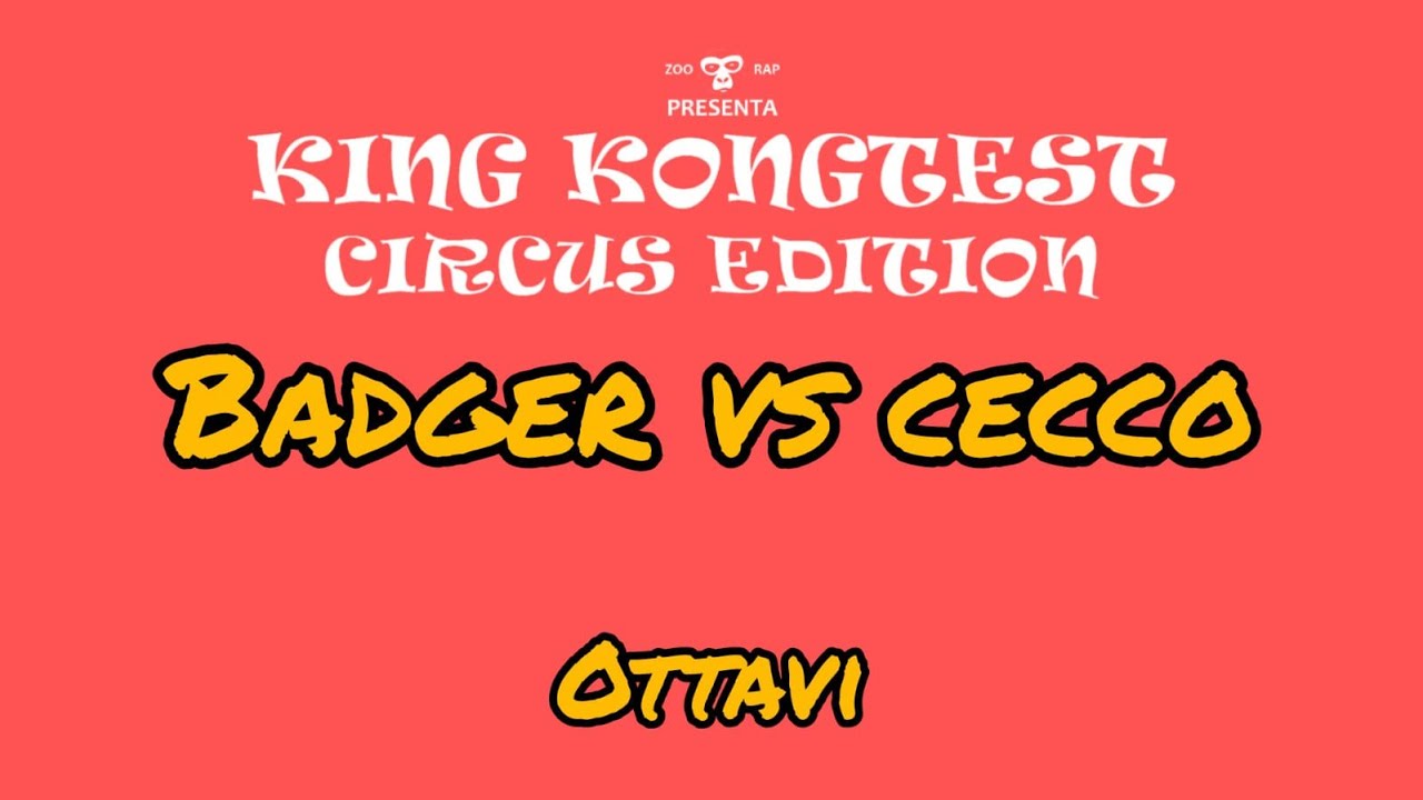 King Kongtest Circus Edition - OTTAVI BADGER VS CECCO