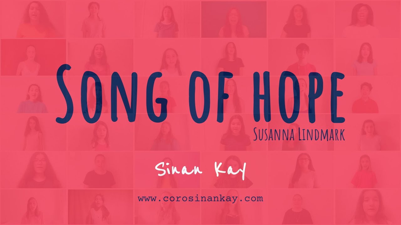 Song of hope (Susanna Lindmark) - Coro Sinan Kay