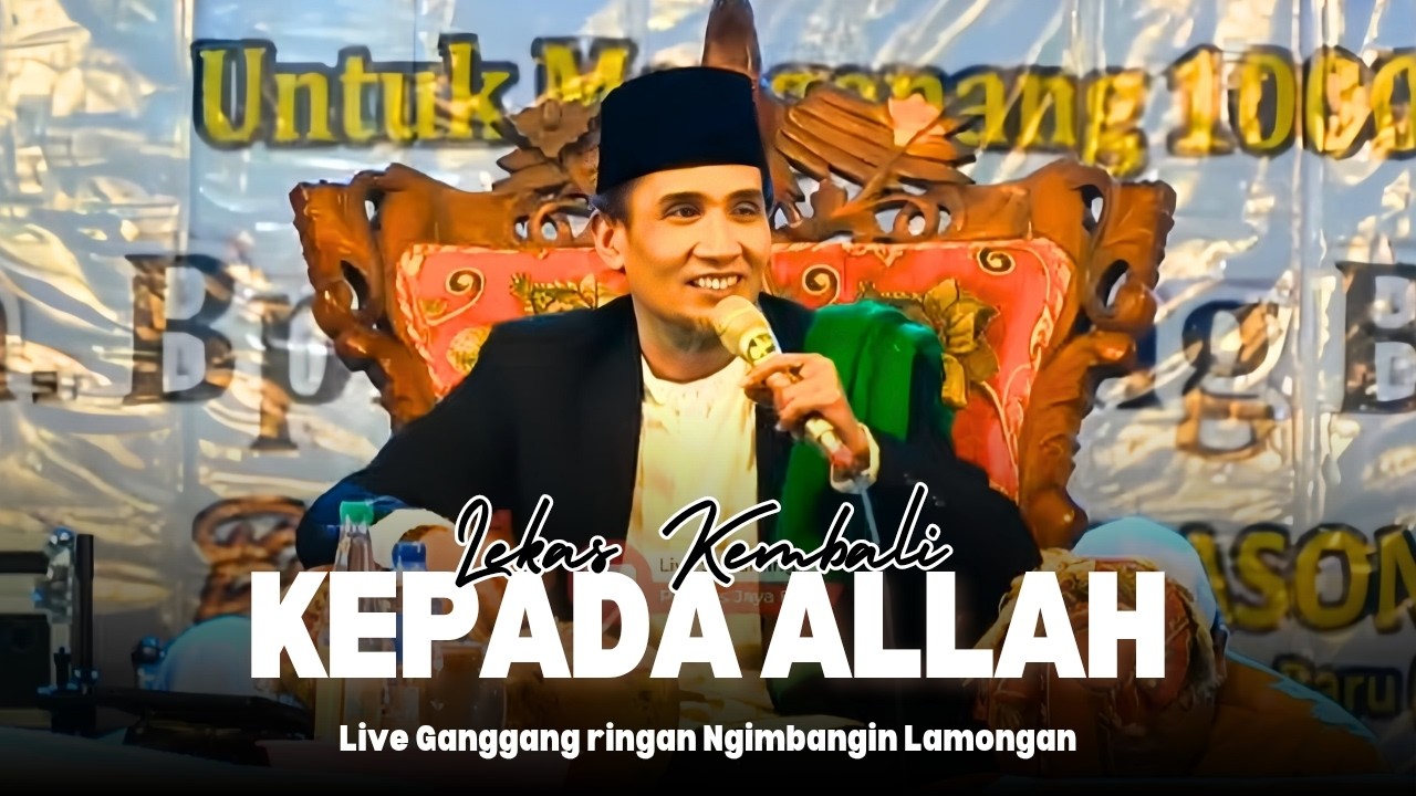 🔴 Live Ganggantingan Ngimbang Lamongan ( Lekas Kembalilah Pada Tuhanmu )