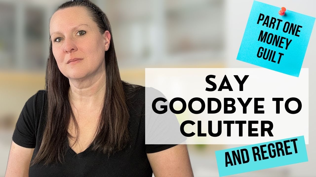 A Guilt-Free Decluttering Guide - Part One: But I spent all that money...