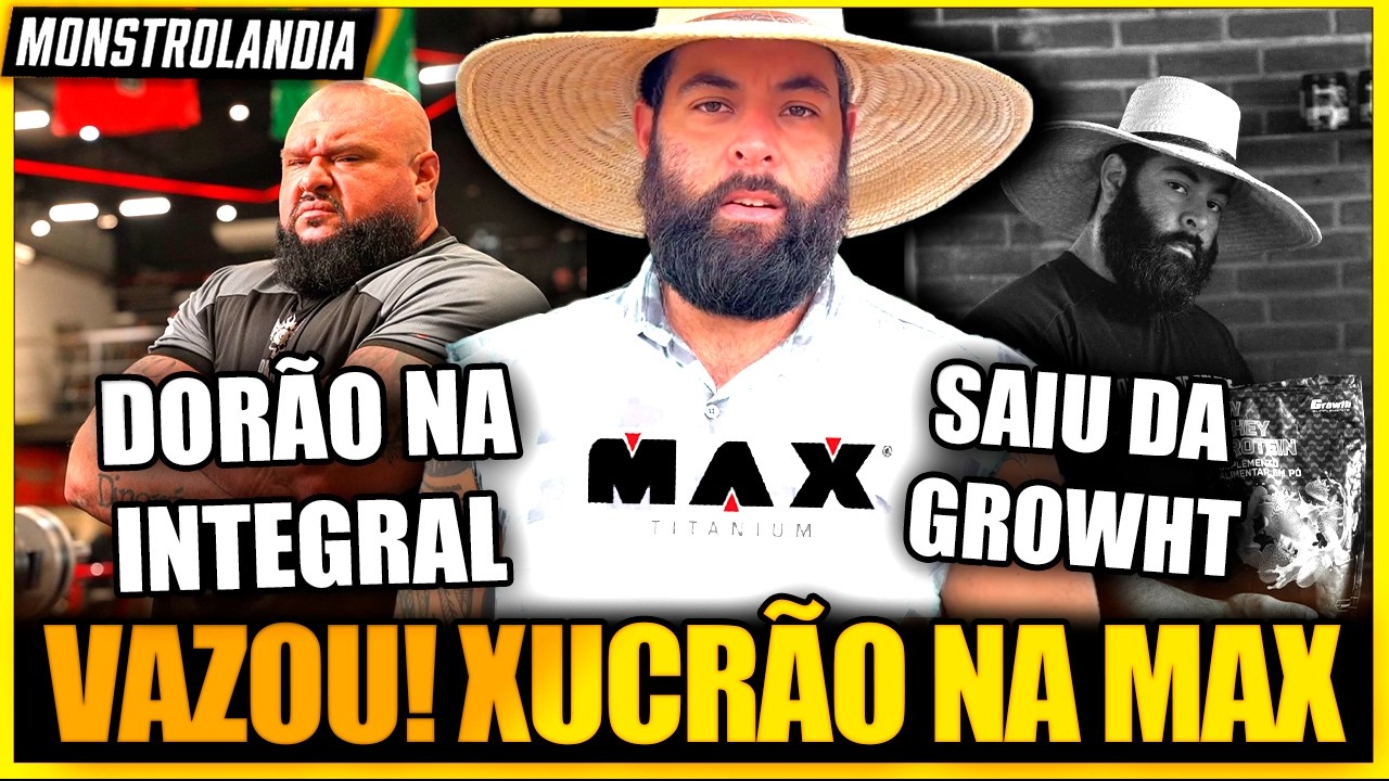 VAZOU TUDO! XUCRÃO SAI DA GROWTH E VAI PRA MAX TITANIUM - DORÃO NA INTEGRAL MÉDICA!