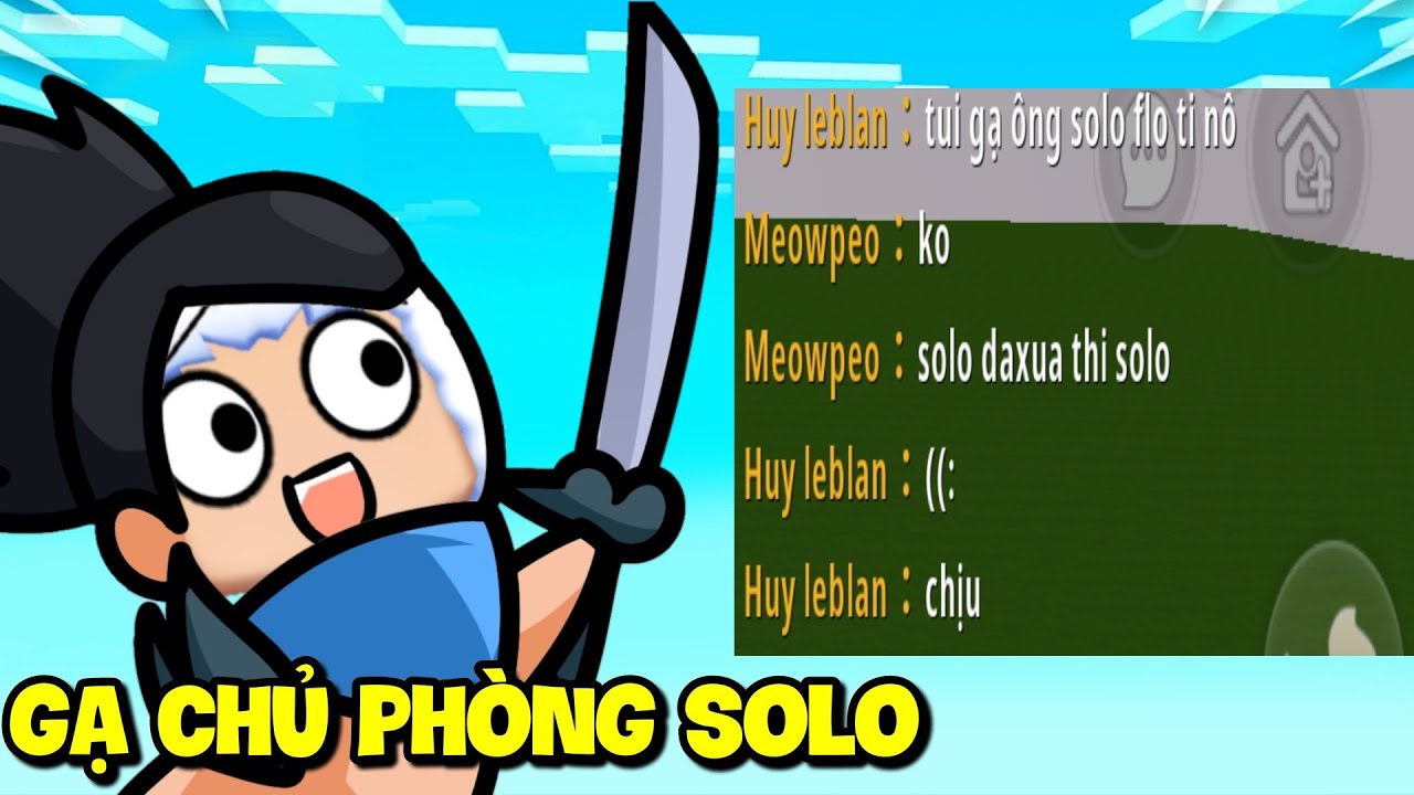 MEOWPEO GẠ CHỦ PHÒNG SOLO DAXUA KHI TRÀ TRỘN SẢNH LIÊN THÔNG LÚC 1H ĐÊM TRONG MINI WORLD