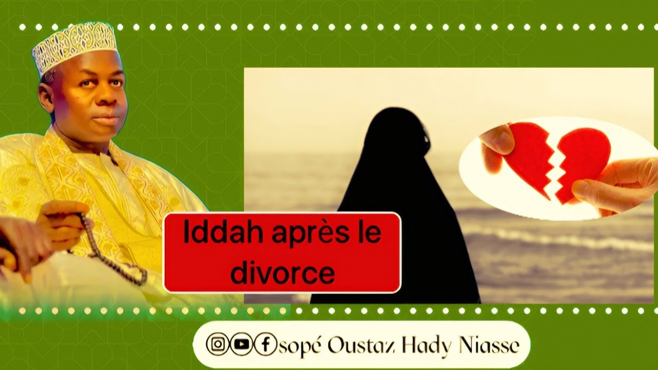Oustaz Hady Niasse lan moy ? Iddah après le divorce