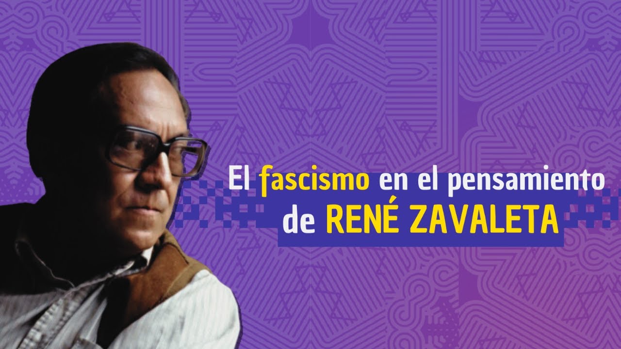 El fascismo en el pensamiento de René Zavaleta | 1ra sesión del Ciclo de Formación Política